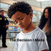The Decision I Made
