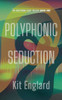 Polyphonic Seduction