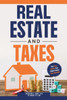 Real Estate And Taxes: The Tax Guide You Didn't Know You Needed