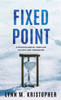 Fixed Point: A Psychological Thriller of Fate and Obsession - (Hardback or Cased Book)