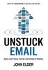 Unstuck Email: Email Isn't Dead, You're Just Doing It Wrong - (Hardback or Cased Book)