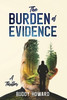 The Burden of Evidence - (Hardback or Cased Book)