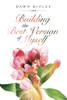 Building The Best Version Of Myself - 9781982268473