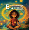 Breathe Through Big Emotions