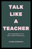 Talk Like a Teacher