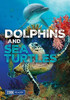 Dolphins and Sea Turtles