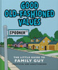 Good Old-Fashioned Values: The Little Guide to Family Guy