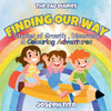 Finding Our Way - Stories of Growth, Discovery, and Colouring Adventures: For children 6-12