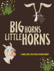 Big Horns Little Horns - (Paperback or Softback)