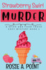 Strawberry Swirl Murder: A Cozy Culinary Mystery