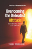 Overcoming the Defeatist Attitude: Achieving Your Potential
