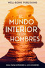 El mundo interior de los hombres: Gu?a para entender a los hombres