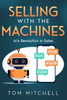 Selling with the Machines: AI's Revolution in Sales