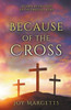 Because of the Cross: 40 days at the foot of the cross of Jesus