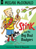 Stink: The Big Bad Badgers - (Hardback or Cased Book)