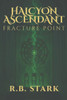 Halycon Ascendant Vol 1: Fracture Point