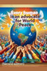 Every human: Advocate for World Peace