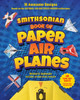 Smithsonian Book of Paper Airplanes
