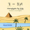 Hieroglyphs for Kids and Curious Minds: Introduction to Ancient Egyptian