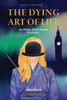 The Dying Art of Life: An Oliver Twist Sequel. Probably. - (Paperback or Softback)