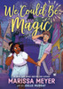 We Could Be Magic - (Paperback or Softback)