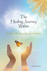 The Healing Journey Within- Rediscover Your True Self