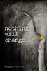 Nothing Will Change