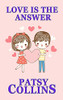 Love Is The Answer: A Collection Of 24 Short Stories