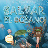 Salvar El Ocã©Ano (Save The Earth) (Spanish Edition)
