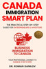 Canada Immigration Smart Plan: The Practical Step-by-step Guide for Entrepreneurs & Investors