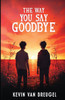 The Way You Say Goodbye