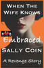 When The Wife Knows - Embraced: A Revenge Story