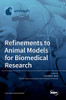 Refinements To Animal Models For Biomedical Research