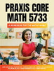 Praxis Core Math 5733: A Workbook For The Math Phobic