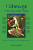 I Change: A Guide To Changing Lives In Changing Times