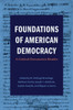 Foundations of American Democracy: A Critical Documents Reader