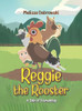 Reggie the Rooster - (Hardback or Cased Book)