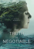 The Truth Is Negotiable: The Hidden Cost Of Saying Yes - (Hardback or Cased Book)