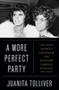 A More Perfect Party: The Night Shirley Chisholm and Diahann Carroll Reshaped Politics - (Hardback or Cased Book)