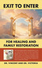 Exit to Enter: For Healing and Family Restoration - (Hardback or Cased Book)