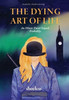 The Dying Art of Life: An Oliver Twist Sequel. Probably. - (Hardback or Cased Book)