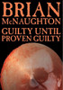 Guilty Until Proven Guilty