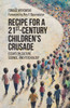 Recipe for a 21st-Century Children's Crusade: Essays on Culture, Science, and Psychology
