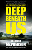 Deep Beneath Us - (Hardback or Cased Book)
