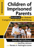 Children of Imprisoned Parents: A Workbook for Holistic Caregiver and Child Well-Being
