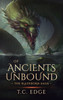 Of Ancients Unbound - (Hardback or Cased Book)