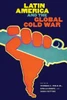 Latin America and the Global Cold War