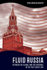Fluid Russia: Between the Global and the National in the Post-Soviet Era