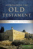 Approaching the Old Testament: A Guide for Students