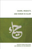 Shame, Modesty, and Honor in Islam